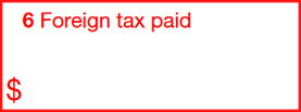 Box 6: Foreign Tax Paid
